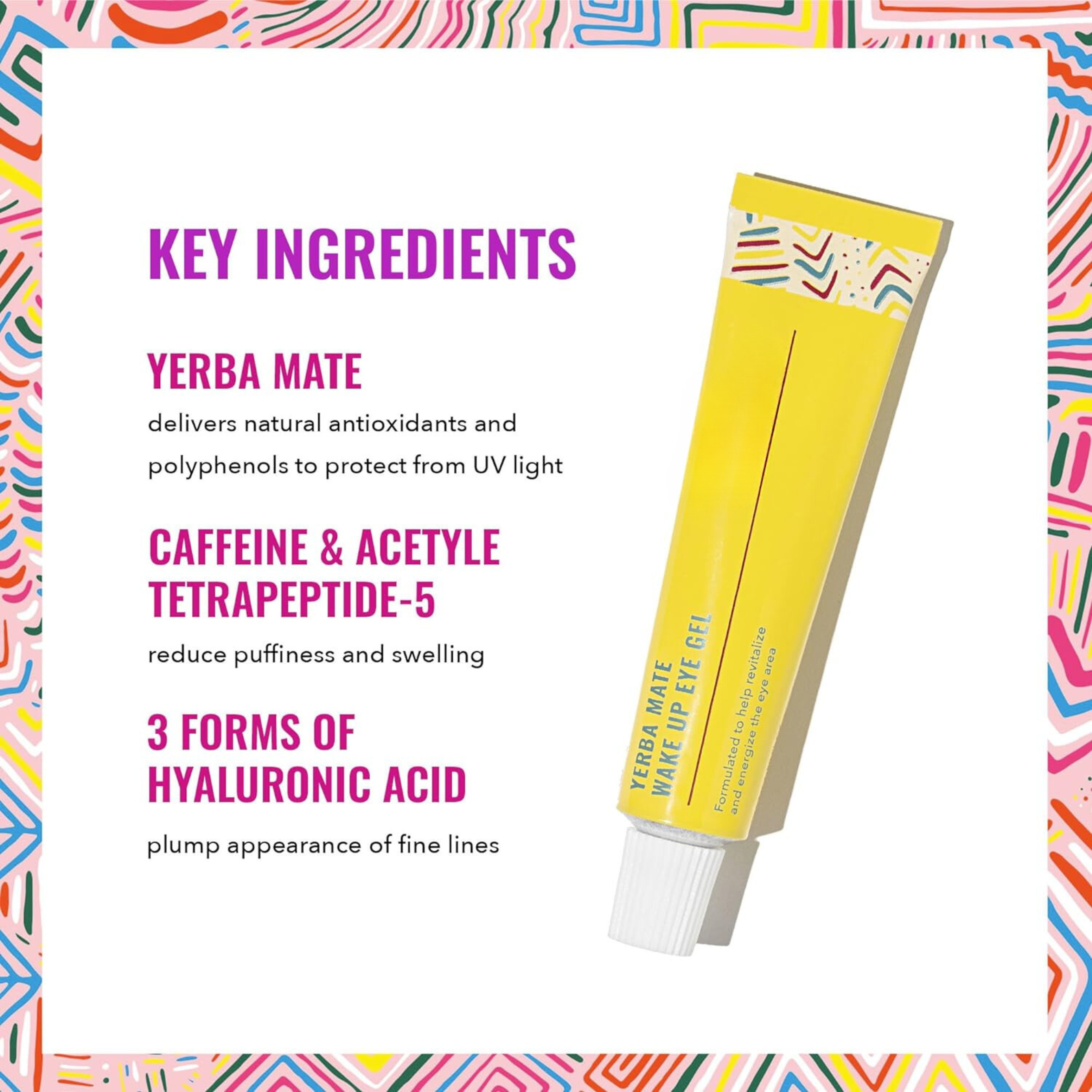 Yerba Mate Wake Up Eye Gel - Yerba Mate, Hyaluronic Acid and Caffeine to Hydrate, Minimize Puffiness and Swelling - Skincare for Face